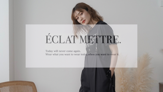 【 ÉCLAT METTRE. 】LOOK BOOK 2024 new collection 1