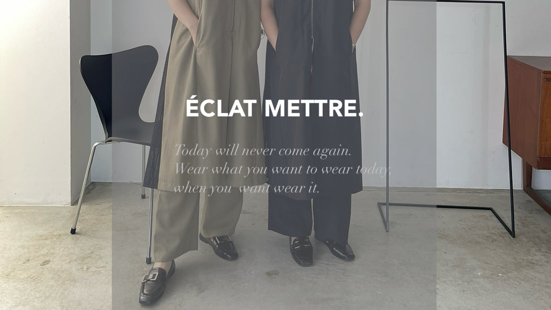 【 ÉCLAT METTRE. 】LOOK BOOK 2024 new collection 3