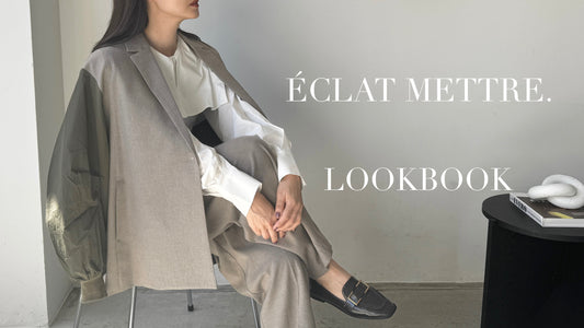 【 ÉCLAT METTRE. 】2024 collection